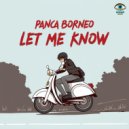 Panca Borneo - Let Me Know (Original Mix)
