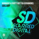 Burnout & Dirty Rotten Scoundrel - Lullaby (Extended Mix)
