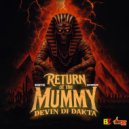 Devin Di Dakta & Romieikon & Sortie - Return Of The Mummy ()