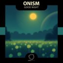 ONISM - Good Night