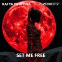 DJ Zharikoff & Katya Ishutina - Set Me Free (Original Mix)