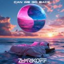 DJ Zharikoff - Can We Go Back (Original Mix)