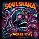 Soulshaka - Rockin Out ()