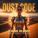 I AM RAW - DUSTCODE (Dubai Dunes Rework)