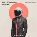Van Vazquez, Feyder (AR) - Connections (Original Mix)