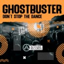 Ghostbusterz - Don\'t Stop The Dance (Original Mix)
