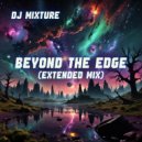DJ Mixture - Beyond The Edge