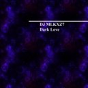 DJ MLKXZ7 & XZVBNVXZ & LXNVX - Dark Love ()