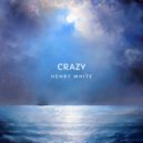 Henry White - Crazy (Cover)