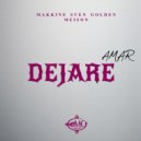 meison & makkine seven golden - dejare amar (feat. makkine seven golden) ()