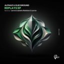 ALPHA21 & ELECGROUND - Replays