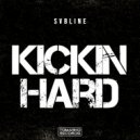 Svbline - Kickin Hard (Original Mix)