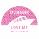 ALXS, Kim Kaos - Love Me (Extended Mix)