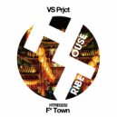 VS Prjct - F* Town (Extended Mix)