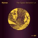 Namat - The Space Between Us (Original Mix)