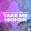 Karrion, Nicky Flash & NOOR - Take Me Higher