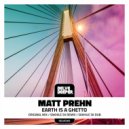 Matt Prehn - Earth Is A Ghetto