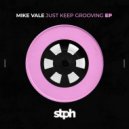 Mike Vale - Just Keep Grooving (Original Mix)