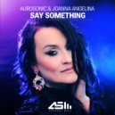Aurosonic, Joanna Angelina - Say Something