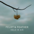 feldt & feather - Held In Air (Original Mix)