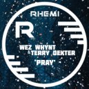 Wez Whynt & Terry Dexter - Pray (Radio Edit)
