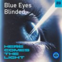 Blue Eyes Blinded - Here Comes The Light