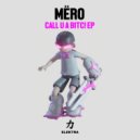 MËRO - Call U A Bitc! (Original Mix)