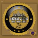 Brothas & Sistas - Time To Get Jiggy (Original Mix)