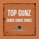 Top Gunz - Dance Dance Dance (Original Mix)