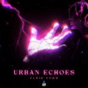Fluid Form - Urban Echoes (Original Mix)