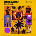 Andres Marquez - Don't Be Freaky