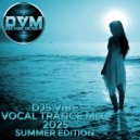 Djs Vibe - Vocal Trance Mix 2025 (Summer Edition)