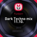 Funkerr - Dark Techno mix 11.10.