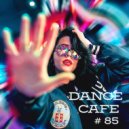 T o l l - Dance Cafe # 85 @ 2025 ()