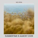 NO:RRA - Summertime Is Almost Over (Original Mix)