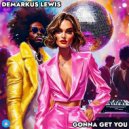 Demarkus Lewis - Gonna Get You