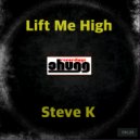 Steve K - Lift Me High (Original Mix)