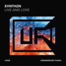 EVNTHZN - Live And Love (Original Mix)