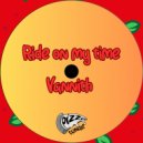 Vannith - Ride on my time (Original Mix)