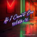 Laurent Schark, Anthony Francis & Chris Willis - If I Can\'t Be With U (Afrodisko Mix)