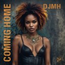 DJMH - Coming Home