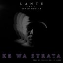 Lante Wa Strata feat. Seven Dollar & Yeah Ke Brazo Akrrr - Ke Wa Strata (Original Mix)