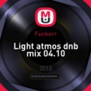 Funkerr - Light atmos dnb mix 04.10 ()