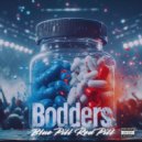 Bodders - Blue Pill Red Pill