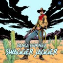 Panca Borneo - Swagger Jagger
