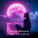Vasya Maestro - Alexandra ()