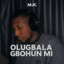 MJC - Olugbala gbohun mi (Original Mix)