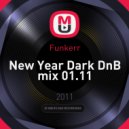 Funkerr - New Year Dark DnB mix 01.11