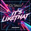 DJ Sisco - It's Like That