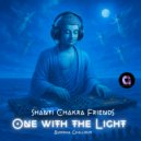 Shanti Chakra Friends - One with the Light ()